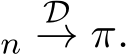 n D→ π.