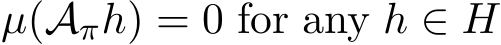 µ(Aπh) = 0 for any h ∈ H