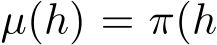  µ(h) = π(h