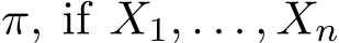  π, if X1, . . . , Xn