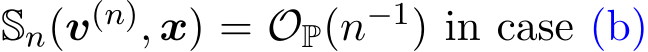 Sn(v(n), x) = OP(n−1) in case (b)