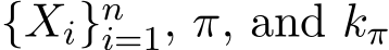  {Xi}ni=1, π, and kπ