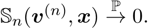  Sn(v(n), x) P→ 0.