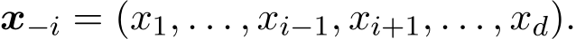 x−i = (x1, . . . , xi−1, xi+1, . . . , xd).