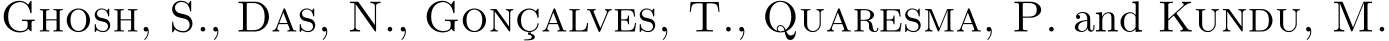  Ghosh, S., Das, N., Gonc¸alves, T., Quaresma, P. and Kundu, M.