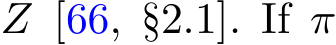  Z [66, §2.1]. If π