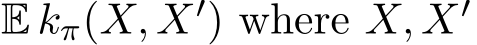 E kπ(X, X′) where X, X′ 