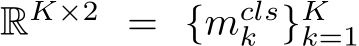 RK×2 = {mclsk }Kk=1