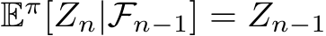  Eπ[Zn|Fn−1] = Zn−1