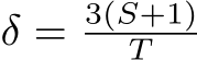  δ = 3(S+1)T