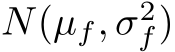 N(µf, σ2f)