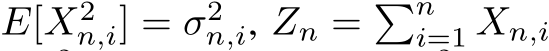  E[X2n,i] = σ2n,i, Zn = �ni=1 Xn,i
