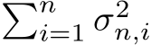 �ni=1 σ2n,i