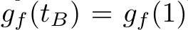 gf(tB) = gf(1)