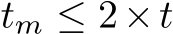  tm ≤ 2×t