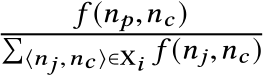 f (np,nc)�⟨nj,nc ⟩∈Xi f (nj,nc)