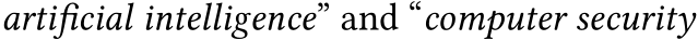 artificial intelligence” and “computer security
