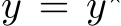  y = y⋆