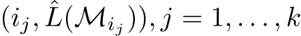 (ij, ˆL(Mij)), j = 1, . . . , k