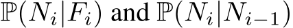  P(Ni|Fi) and P(Ni|Ni−1)