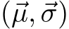  (⃗µ,⃗σ)