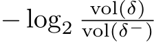  − log2 vol(δ)vol(δ−)