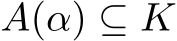  A(α) ⊆ K