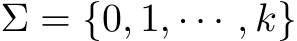  Σ = {0, 1, · · · , k}