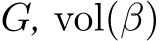  G, vol(β)