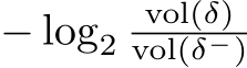  − log2 vol(δ)vol(δ−)