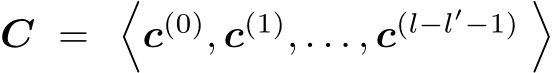  C = �c(0), c(1), . . . , c(l−l′−1) �