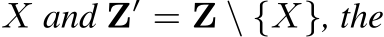  X and Z′ = Z \ {X}, the