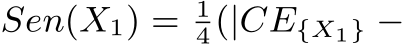  Sen(X1) = 14(|CE{X1} −