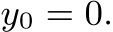  y0 = 0.