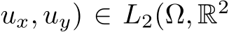 ux, uy) ∈ L2(Ω, R2