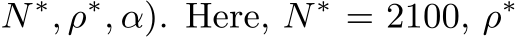 N ∗, ρ∗, α). Here, N ∗ = 2100, ρ∗ 