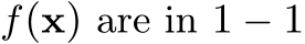  f(x) are in 1 − 1