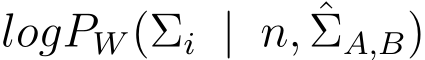  logPW(Σi | n, ˆΣA,B)