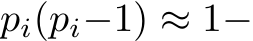 pi(pi−1) ≈ 1−