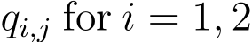  qi,j for i = 1, 2