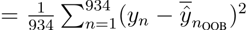  = 1934�934n=1(yn − ˆynOOB)2