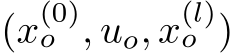 (x(0)o , uo, x(l)o )