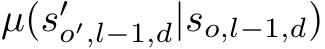  µ(s′o′,l−1,d|so,l−1,d)