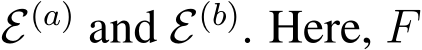  E(a) and E(b). Here, F