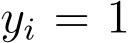  yi = 1