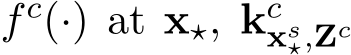  fc(·) at x⋆, kcxs⋆,Zc