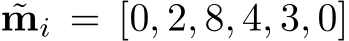  ˜mi = [0, 2, 8, 4, 3, 0]