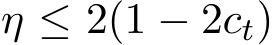  η ≤ 2(1 − 2ct)