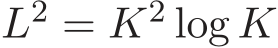 L2 = K2 log K