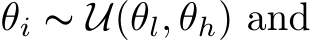  θi ∼ U(θl, θh) and